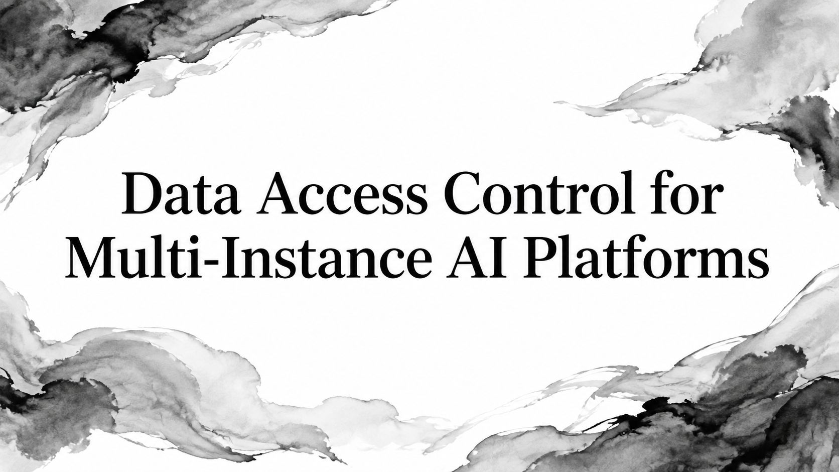 Data Access Control for Multi-Instance AI Platforms